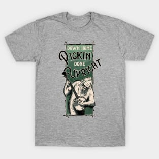 Down Home Pickin' Done Upright T-Shirt